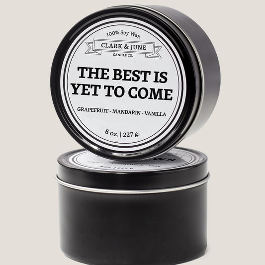 The Best is Yet To Come |  8oz Gratitude Soy Candle | Choose Your Scent