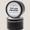 Load image into Gallery viewer, You Are Amazing |  8oz Gratitude Soy Candle | Choose Your Scent
